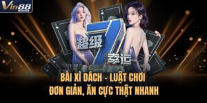 Bài Xì Dách – Luật Chơi Đơn Giản, Ăn Cực Thật Nhanh