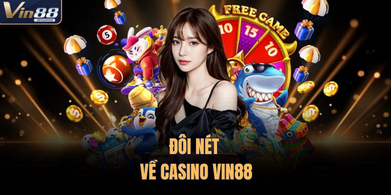 Đôi nét về casino VIN88
