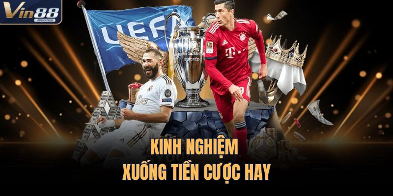 Kinh nghiệm xuống tiền cược hay