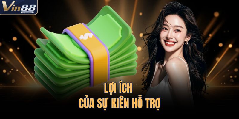 Lợi ích của sự kiên hỗ trợ