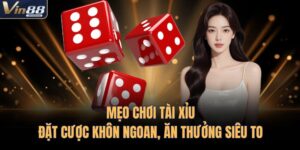 Mẹo Chơi Tài Xỉu – Đặt Cược Khôn Ngoan, Ăn Thưởng Siêu To
