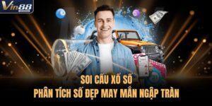 Soi Cầu Xổ Số – Phân Tích Số Đẹp May Mắn Ngập Tràn