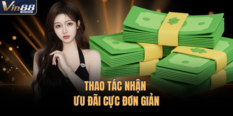 Thao tác nhận ưu đãi cực đơn giản