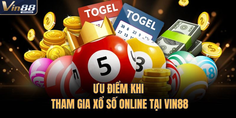 Ưu điểm khi tham gia xổ số online tại VIN88