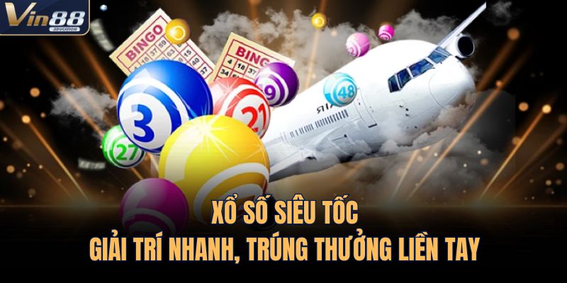 Xổ Số Siêu Tốc | Giải Trí Nhanh, Trúng Thưởng Liền Tay